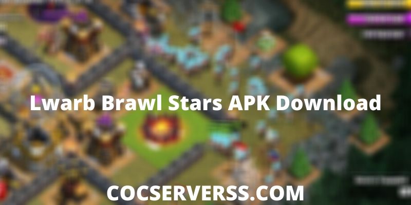 Lwarb Brawl Stars APK Download